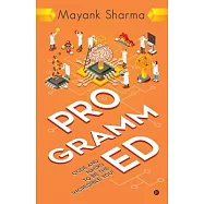 Programmed: Code and Hacks to be the Incredible You!