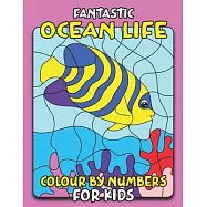 Fantastic Ocean Life Color By Number for Kids: Fun & Educational Sea Animals Coloring Activity Book for Kids