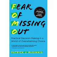 Fear of Missing Out: Practical Decision-Making in a World of Overwhelming Choice