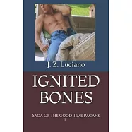 Ignited Bones: Saga Of The Good Time Pagans I Specieal Edition