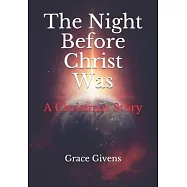 The Night Before Christ Was: A Christmas Story