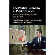 The Political Economy of Public Finance: Taxation, State Spending and Debt Since the 1970s