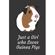 Just a Girl who Loves Guinea Pigs: Funny Lined Notebook - Journal, 100 small pages 6" x 9"