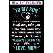 To my Son I Pray You&rsquo;&rsquo;ll Always Be Safe. Love Mom: Son Notebook Gift (120) Line Pages Journal (6 x 9 inches)