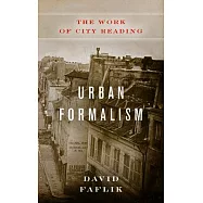 Urban Formalism: The Work of City Reading