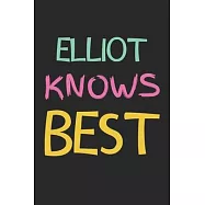Elliot Knows Best: Lined Journal, 120 Pages, 6 x 9, Elliot Personalized Name Notebook Gift Idea, Black Matte Finish