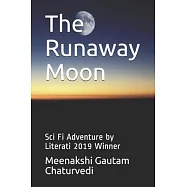 The Runaway Moon: Sci Fi Adventure by Literati 2019 Winner