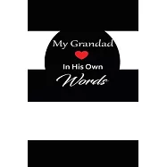 My Grandad in his own words: A guided journal to tell me your memories, keepsake questions.This is a great gift to Dad