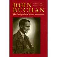John Buchan: The Presbyterian Cavalier