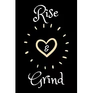 Rise and Grind: Coffee Obsessed Journal - I Love Coffee Notebook to Write - Women - Coffee Lovers Gift - Gratitude