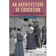 An Architecture of Education: African American Women Design the New South