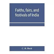 Faiths, fairs, and festivals of India