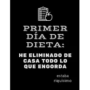 Primer D&iacute;a De Dieta: Regalo Divertido Para Compa&ntilde;ero - Cuaderno Lineas De Medidas 8.5" x 11"