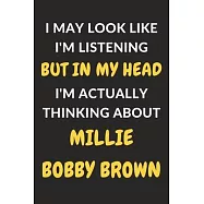 I May Look Like I&rsquo;&rsquo;m Listening But In My Head I&rsquo;&rsquo;m Actually Thinking About Millie Bobby Brown: Millie Bobby Brown