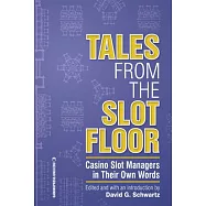Tales from the Slot Floor: Casino Slot Managers in Their Own Words
