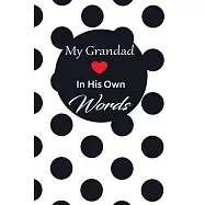 My Grandad in his own words: A guided journal to tell me your memories, keepsake questions.This is a great gift to Dad