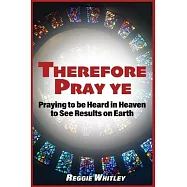 Therefore Pray Ye: Praying to be Heard in Heaven to See Results on Earth
