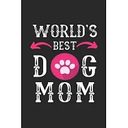 World&rsquo;&rsquo;s Best Dog Mom: Best Gift for Dog Lovers, 6x9 inch 100 Pages Christmas & Birthday Gift / Journal / Notebook