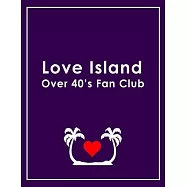Love Island Over 40s Fan Club - Love Island Notebook