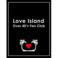 Love Island Over 40s Fan Club - Love Island Notebook