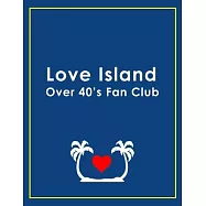 Love Island Over 40s Fan Club - Love Island Notebook