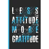 1 Minute Gratitude Journal For Women - Less Attitude More Gratitude: Practice Gratitude Daily During 52 Weeks/1 Year