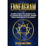Enneagram: The Complete guide to the 9 Personality Types, Self-Discovery and Self-Realization - Improving Yourself and
