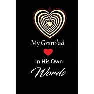 My Grandad in his own words: A guided journal to tell me your memories, keepsake questions.This is a great gift to Dad