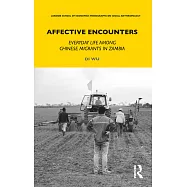 Affective Encounters: An Ethnography of Everyday Life Among Chinese Migrants in Zambia