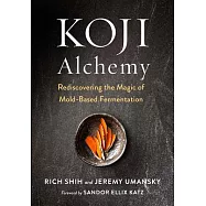Koji Alchemy: Rediscovering the Magic of Mold-Based Fermentation