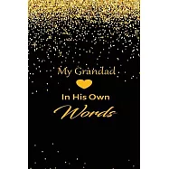 My Grandad in his own words: A guided journal to tell me your memories, keepsake questions.This is a great gift to Dad