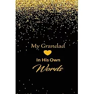 My Grandad in his own words: A guided journal to tell me your memories, keepsake questions.This is a great gift to Dad