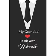 My Grandad in his own words: A guided journal to tell me your memories, keepsake questions.This is a great gift to Dad