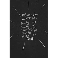 I Always Give 100% At Work Monday 12% Tuesday 20% Wednesday 44% Thursday 21% Friday 3%: funny lined notebook Business