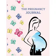 The pregnancy journal: Week by Week Pregnancy Planner Organizer and Countdown Calendar Gift for the New Mom 8.5x11