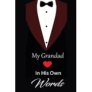 My Grandad in his own words: A guided journal to tell me your memories, keepsake questions.This is a great gift to Dad