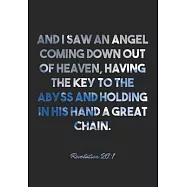 Revelation 20: 1 Notebook: And I saw an angel coming down out of heaven, having the key to the Abyss and holding in his