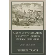 Danger and Vulnerability in Nineteenth-Century American Literature: Crash and Burn