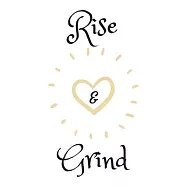 Rise and Grind: Coffee Obsessed Journal - I Love Coffee Notebook to Write - Women - Coffee Lovers Gift - Gratitude