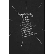 Thoughts During Work: funny lined notebook Business & Professional Humor