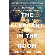 The Elephant in the Room: One Fat Man&rsquo;&rsquo;s Quest to Get Smaller in a Growing America