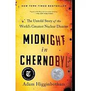 Midnight in Chernobyl: The Untold Story of the World’’s Greatest Nuclear Disaster