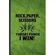 Rock Paper Scissors Throat Punch I Win: Funny Blank Lined Adult Humor Sarcastic Notebook/ Journal, Graduation
