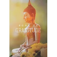 BOOK of GRATITUDE: (Buddha zen temple theme): 100 pages, 6x9 Daily Inspiration, Diary, Notebook, Dreams, Weekly and