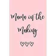 Mama in the Making -: A Journal to document your pregnancy, fertility or IVF Journey - the good, the bad and everything