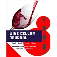 Wine Cellar Journal: Notebook of wine enthusiast with 150 pages for cellar to record the wine daily
