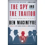 The Spy and the Traitor: The Greatest Espionage Story of the Cold War