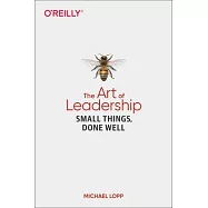 The Art of Leadership: Small Things, Done Well