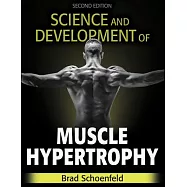 Science and Development of Muscle Hypertrophy