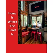 Home Is Where The Heart Is: Homely 8.5 x 11 Inch Notebook 120 Lined Pages